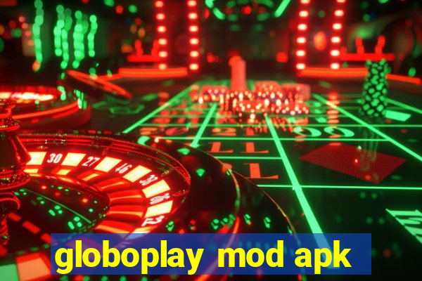 globoplay mod apk